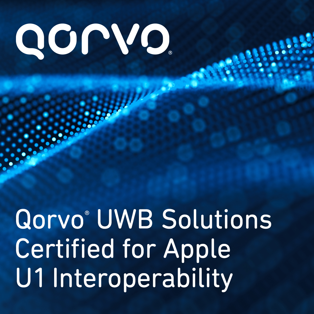 Qorvo UWB Solutions Certified for Apple U1 Interoperability Qorvo